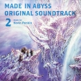 MADE IN ABYSS ORIGINAL SOUNDTRACK 2 (2020) MP3 - Download